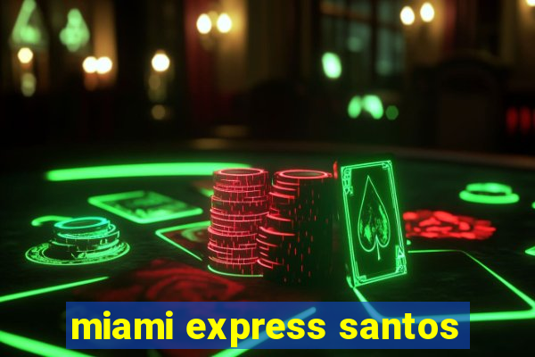 miami express santos