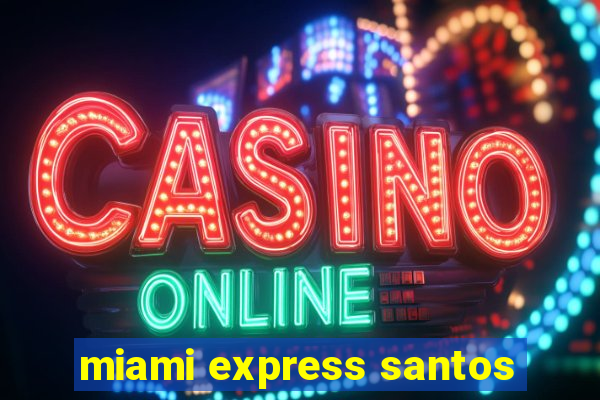 miami express santos