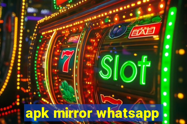 apk mirror whatsapp