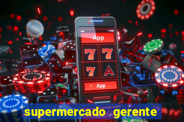 supermercado gerente simulator dinheiro infinito