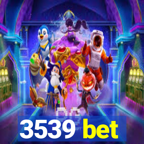 3539 bet