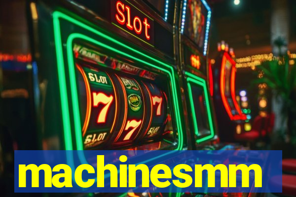 machinesmm