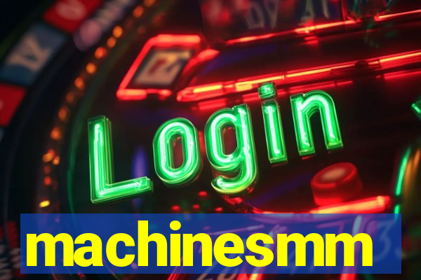 machinesmm