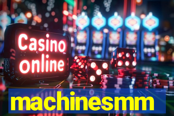 machinesmm