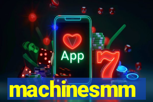 machinesmm