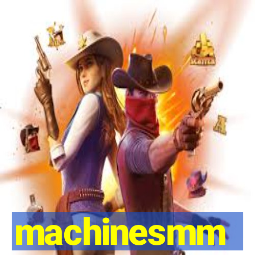 machinesmm