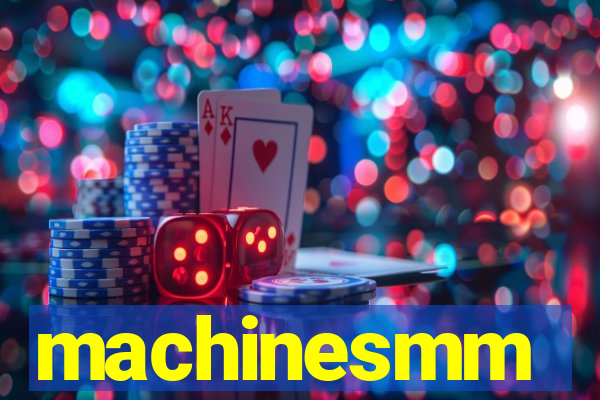 machinesmm