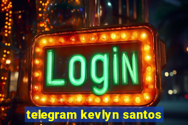 telegram kevlyn santos