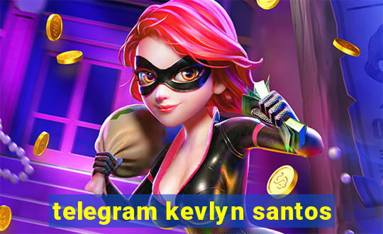 telegram kevlyn santos