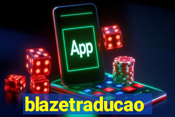 blazetraducao