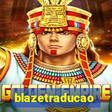 blazetraducao