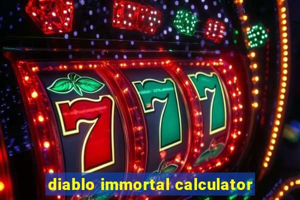 diablo immortal calculator