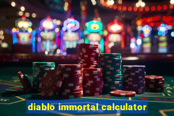 diablo immortal calculator