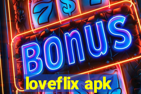 loveflix apk