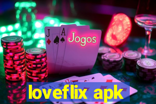 loveflix apk