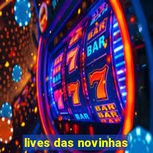 lives das novinhas