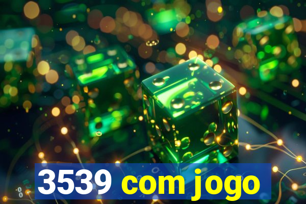 3539 com jogo