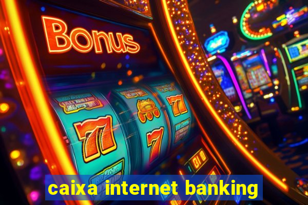 caixa internet banking