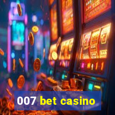 007 bet casino