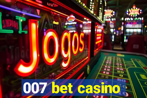 007 bet casino