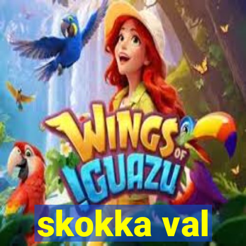 skokka val