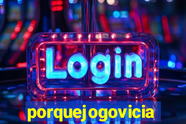 porquejogovicia