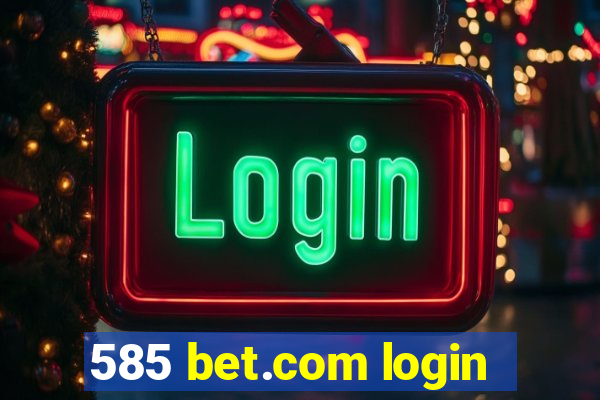 585 bet.com login