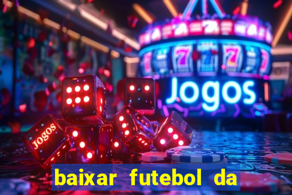 baixar futebol da hora 3.7