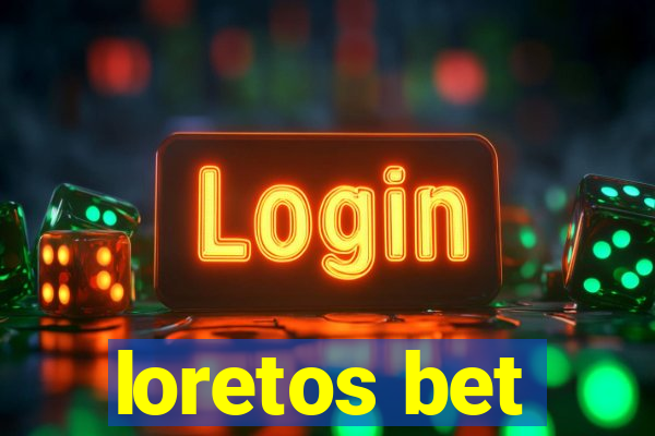 loretos bet