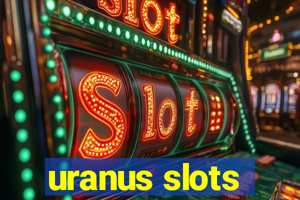 uranus slots