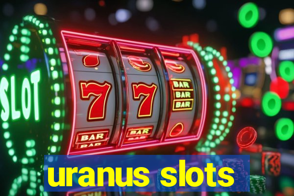 uranus slots