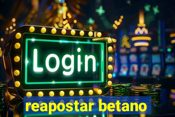 reapostar betano