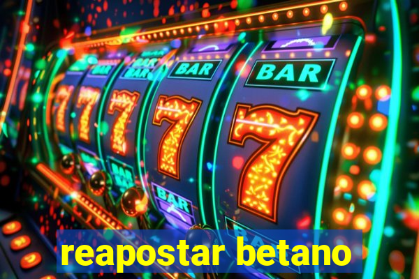 reapostar betano