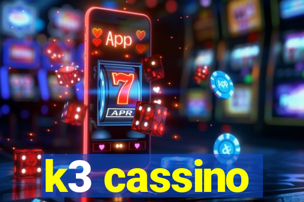 k3 cassino