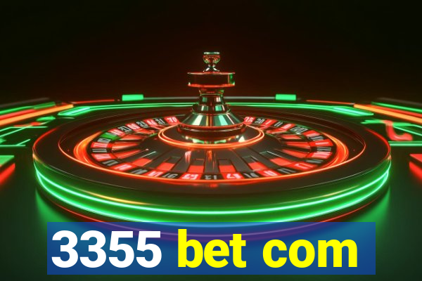 3355 bet com