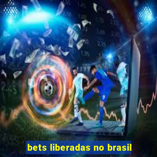 bets liberadas no brasil