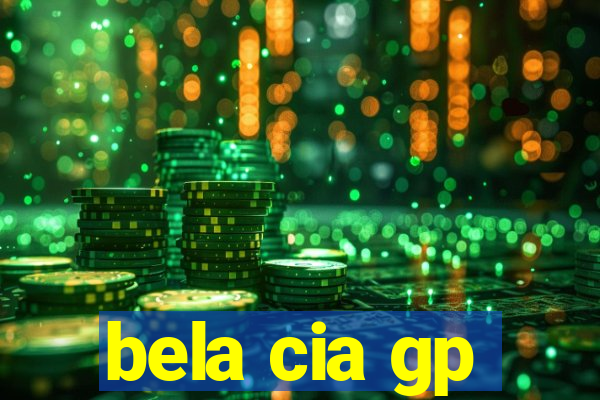 bela cia gp