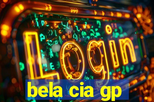 bela cia gp