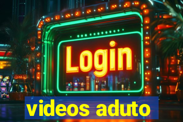 videos aduto