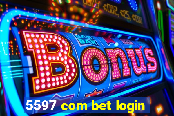 5597 com bet login