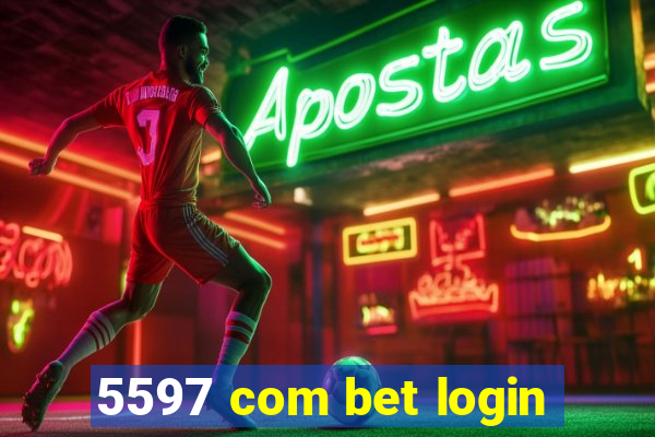 5597 com bet login