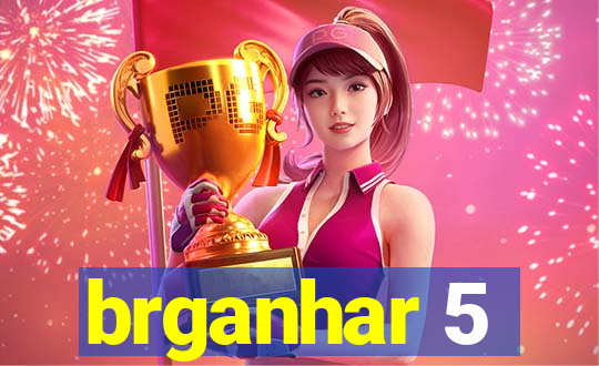 brganhar 5