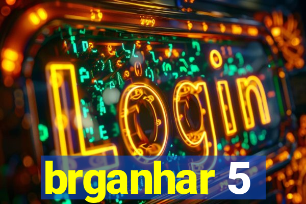 brganhar 5