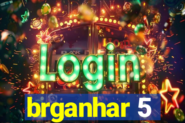 brganhar 5