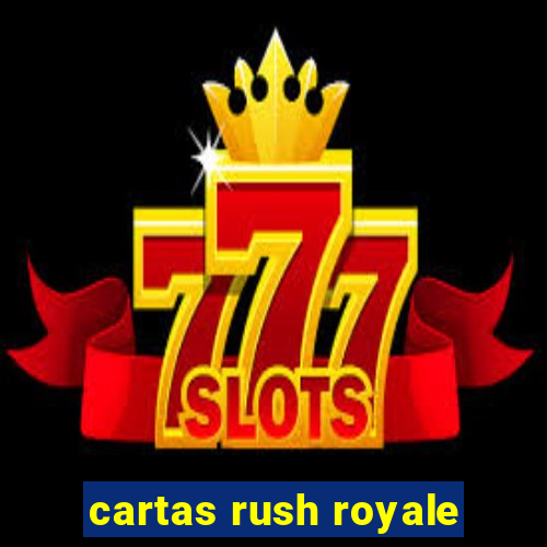 cartas rush royale