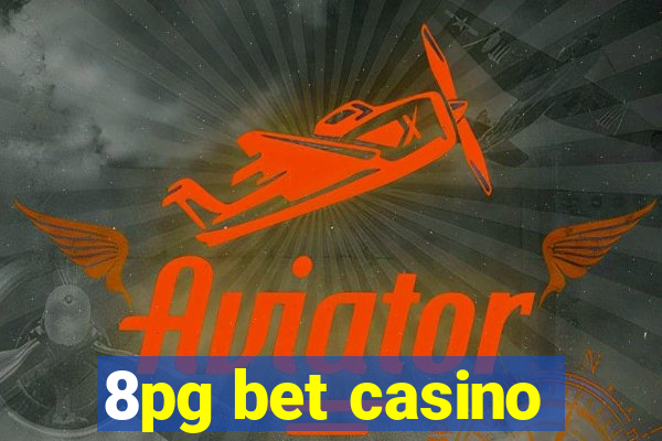 8pg bet casino