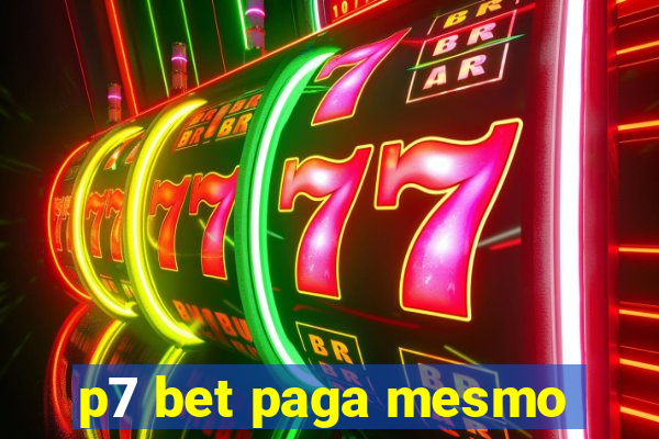 p7 bet paga mesmo