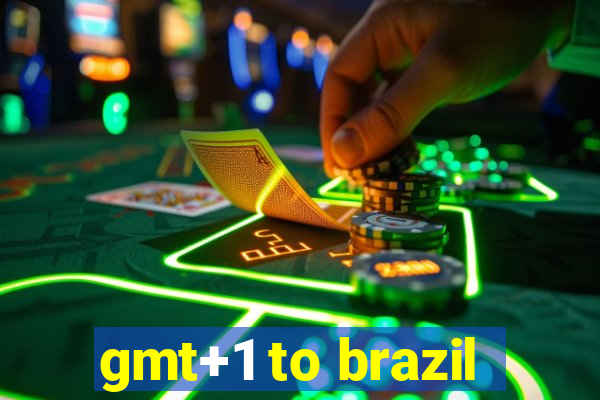 gmt+1 to brazil