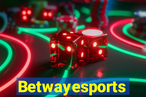 Betwayesports