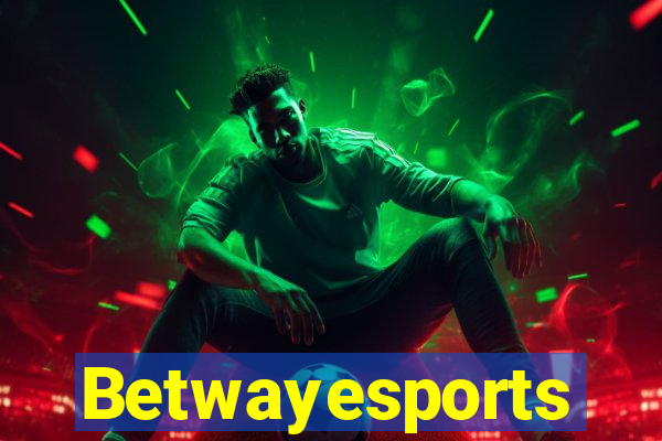 Betwayesports